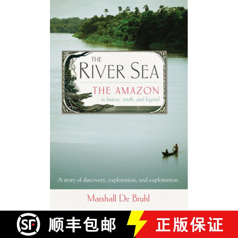 【2-3周达】The River Sea: The Amazon in History, Myth, and Legend [9781582437682]