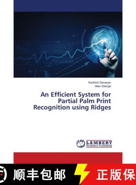 预订 An Efficient System for Partial Palm Print Recognition using Ridges [9786139842933]