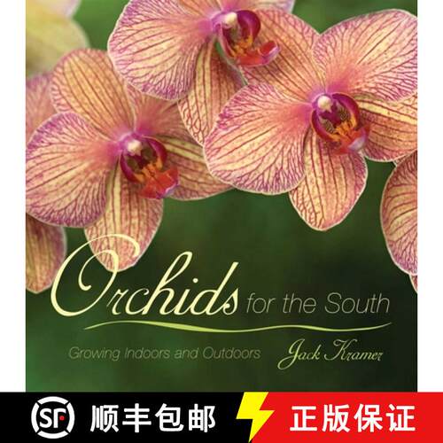 【3-4周达】Orchids for the South: Growing Indoors and Outdoors [9781589795457]