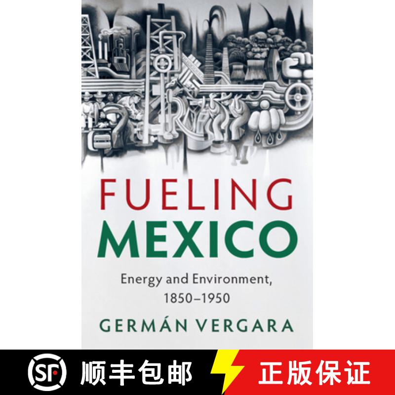 【3-4周达】Fueling Mexico: Energy and Environment, 1850–1950 [9781108932677]