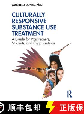 【3-4周达】Culturally Responsive Substance Use Treatment: A Guide for Practitioners, Students, and Or... [9781032708799]