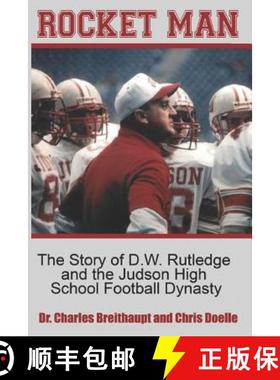 预订 Rocket Man: The Story of D.W. Rutledge and the Judson High School Football Dynasty [9781733694803]