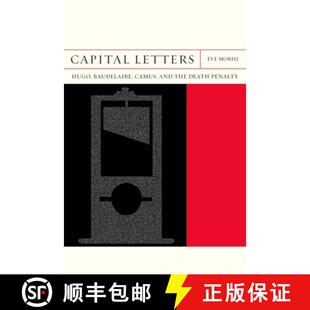 【3-4周达】Capital Letters: Hugo, Baudelaire, Camus, and the Death Penalty Volume 33 [9780810141513]