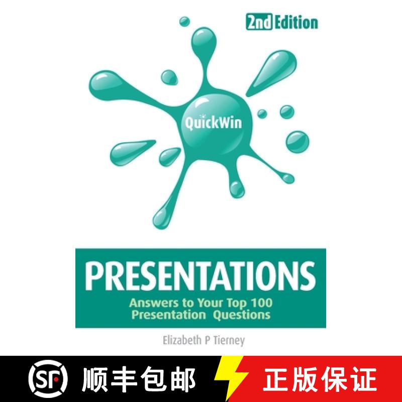 【3-4周达】Quick Win Presentations 2e: Answers to Your Top 100 Presentation Questions [9781781196106]