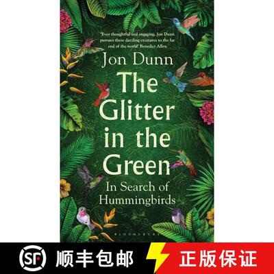 【3-4周达】精装 The Glitter in the Green: In Search of Hummingbirds [9781526613073]