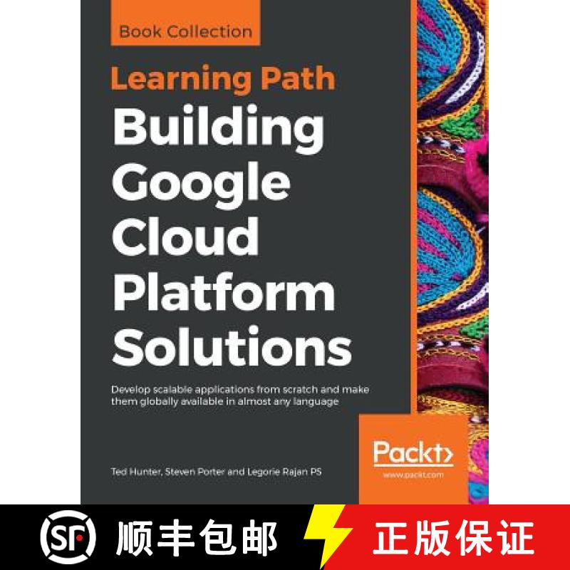 【3-4周达】Building Google Cloud Platform Solutions: Develop scalable applications from scratch and m... [9781838647438]