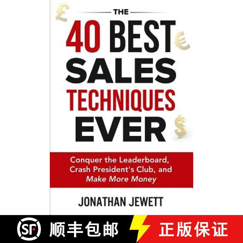 预订 The 40 Best Sales Techniques Ever: Conquer the Leaderboard, Crash President's Club, and Make Mor... [9780692797914]