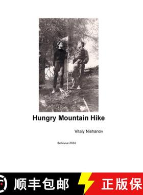 【3-4周达】Hungry Mountain Hike: How to survive seven days in the mountains without tents, sleeping b... [9781304162670]