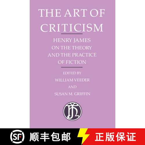 【3-4周达】The Art of Criticism – Henry James on the Theory and the Practice of Fiction [9780226391977]