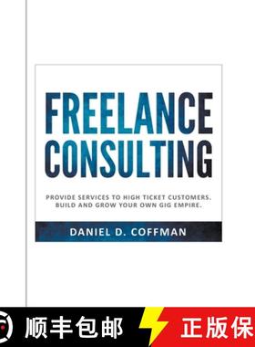 【3-4周达】Freelance Consulting: Provide Services to High Ticket Customers. Build and Grow Your own G... [9798215337073]