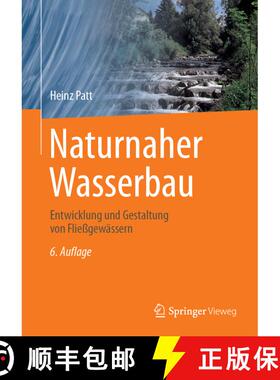 【3-4周达】Naturnaher Wasserbau: Entwicklung und Gestaltung von Fließgewässern (6. Auflage 2024) (6... [9783658438456]