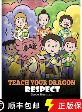 预订 Teach Your Dragon Respect: A Story About Being Respectful [9781649161024]