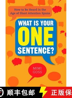 【3-4周达】What Is Your One Sentence?: How to Be Heard in the Age of Short Attention Spans [9780735204638]