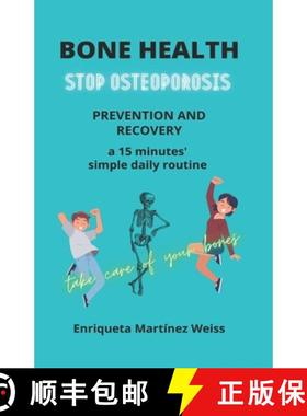 预订 Bone Health: STOP OSTEOPOROSIS - PREVENTION AND RECOVERY- a 15 minutes' simple daily routine [9788409205042]