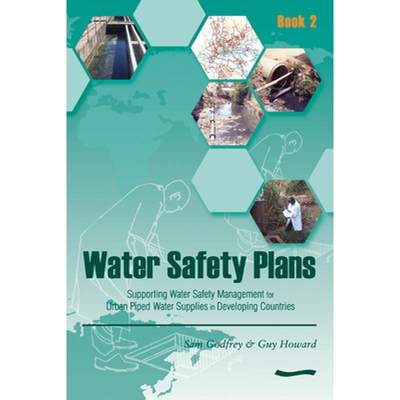 【4周达】Water Safety Plans - Book 2: Supporting Water Safety Management for Urban Piped Water Suppli... [9781843800828]