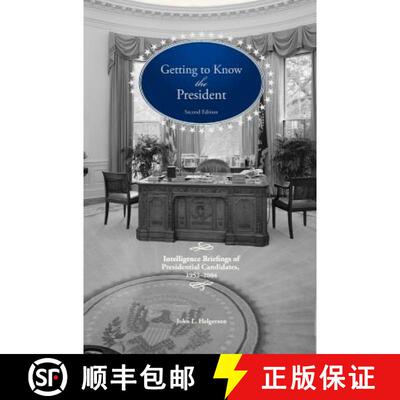 【3-4周达】精装 Getting To Know the President: Intelligence Briefings of Presidential Candidates, 195... [9781782663386]