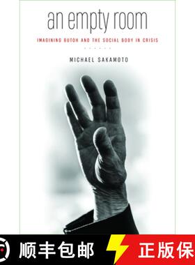【3-4周达】An Empty Room: Imagining Butoh and the Social Body in Crisis [9780819580658]