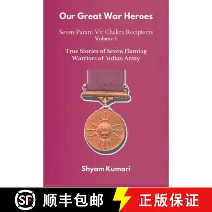 【3-4周达】Our Great War Heroes : Seven Param Vir Chakra Recipients - Vol 1 (True Stories of Seven Fl... [9789390439713]
