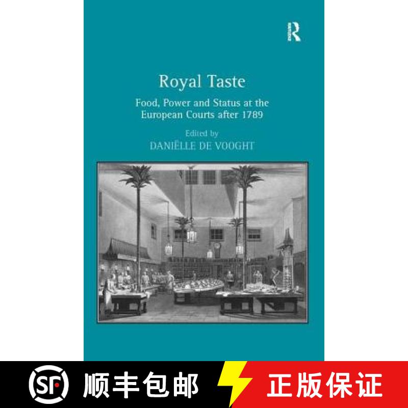 【3-4周达】Royal Taste : Food, Power and Status at the European Courts after 1789 [9780754668374]