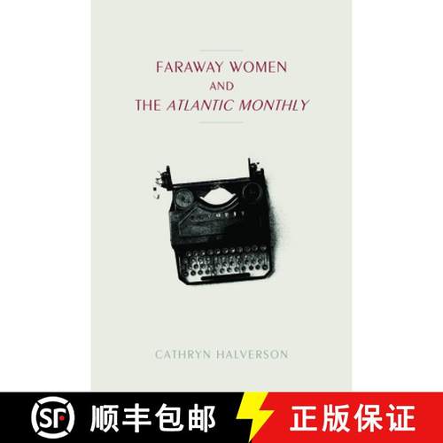 预订 Faraway Women and the Atlantic Monthly [9781625344557]