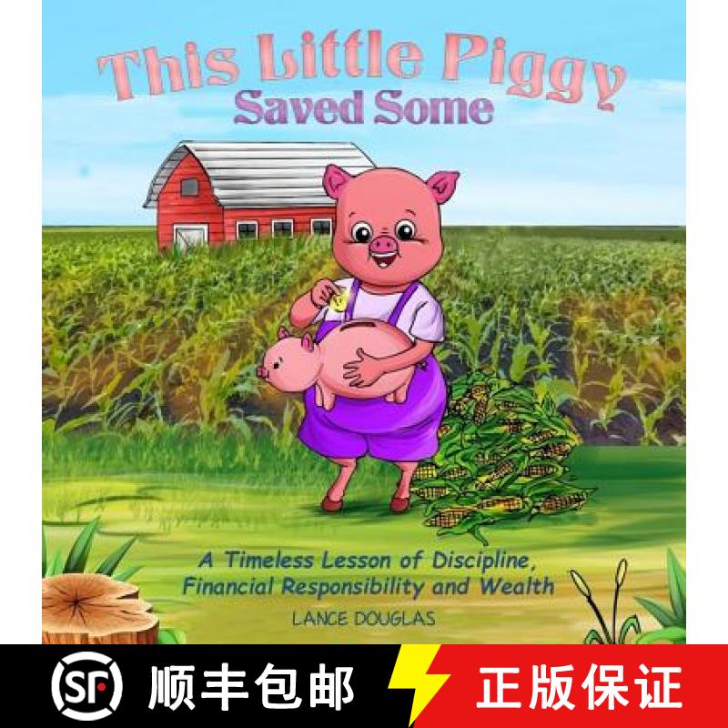 【3-4周达】This Little Piggy Saved Some: A Timeless Lesson of Discipline, Financial Responsibility an... [9780692123829]