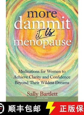 【3-4周达】More Dammit ... It IS Menopause!: Meditations for Women to Achieve Clarity and Confidence ... [9781735878508]