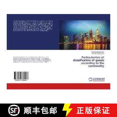 预订 Particularities of classification of goods according to the commodity [9786137379493]