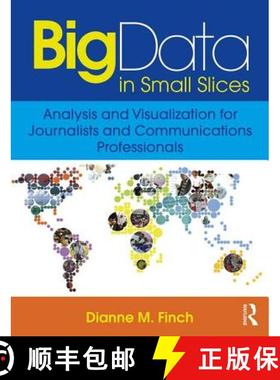 【3-4周达】Big Data in Small Slices: Data Visualization for Communicators: Analysis and Visualization... [9781138910904]