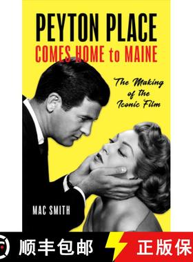 【3-4周达】Peyton Place Comes Home to Maine : The Making of the Iconic Film [9781608937189]