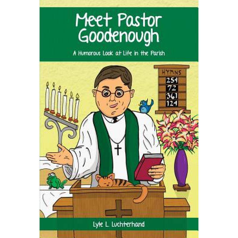 预订 meet pastor goodenough: a humorous l. [9780985754358]