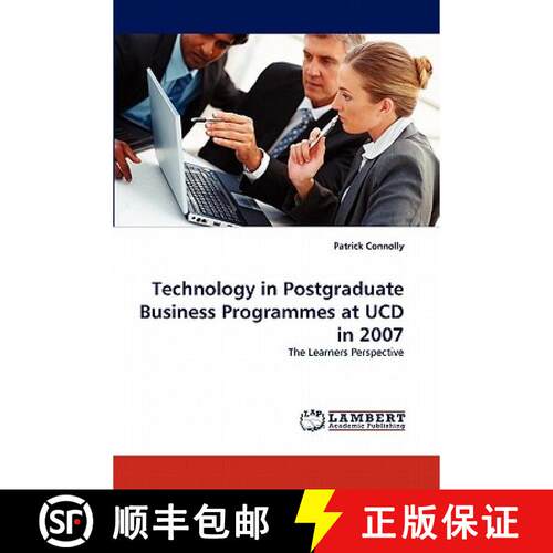 【3-4周达】Technology in Postgraduate Business Programmes at UCD in 2007 [9783843363570]