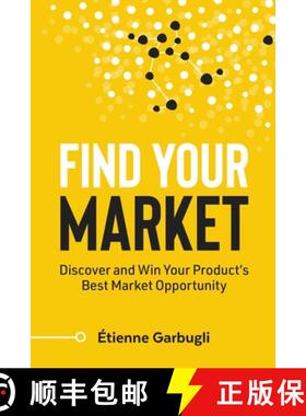 【3-4周达】Find Your Market: Discover and Win Your Product's Best Market Opportunity [9781777160487]