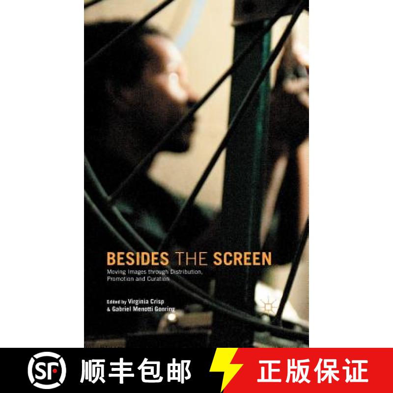 【3-4周达】Besides the Screen : Moving Images through Distribution, Promotion and Curation [9781349500826]