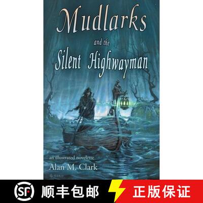 【3-4周达】Mudlarks and the Silent Highwayman: an illustrated novelette [9781734297843]