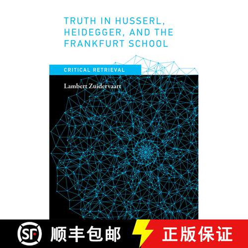 【3-4周达】精装 Truth in Husserl, Heidegger, and the Frankfurt School: Critical Retrieval [9780262036283]