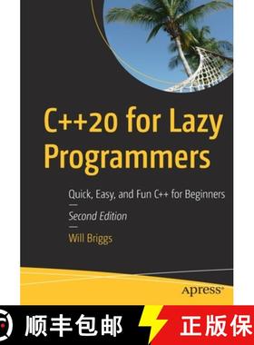 【3-4周达】C++20 for Lazy Programmers : Quick, Easy, and Fun C++ for Beginners [9781484263051]