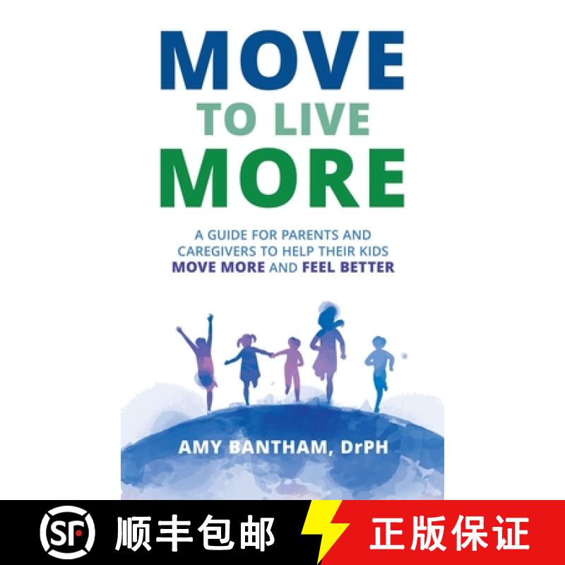 【3-4周达】Move to Live More: A Guide for Parents and Caregivers to Help Their Kids Move More and Fee... [9788218308774]