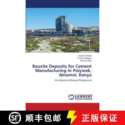 【3-4周达】Bauxite Deposits for Cement Manufacturing in Poiywek, Ainamoi, Kenya [9786208416232]