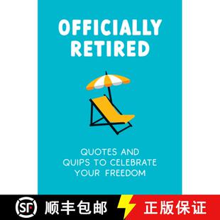 【3-4周达】Officially Retired: Hilarious Quips and Quotes to Celebrate Your Freedom [9781837992126]