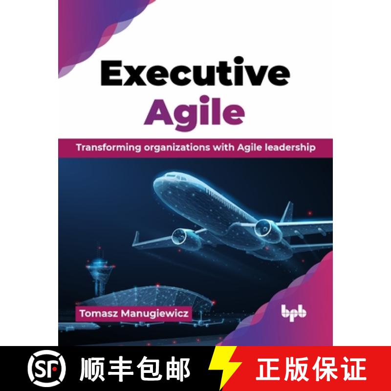 【3-4周达】Executive Agile: Transforming organizations with Agile leadership (English Edition) [9789365893717]