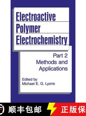 【3-4周达】Electroactive Polymer Electrochemistry: Part 2: Methods and Applications - Electroactive P... [9780306451584]