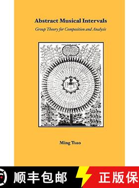 【3-4周达】Abstract Musical Intervals: Group Theory for Composition and Analysis [9781430308355]