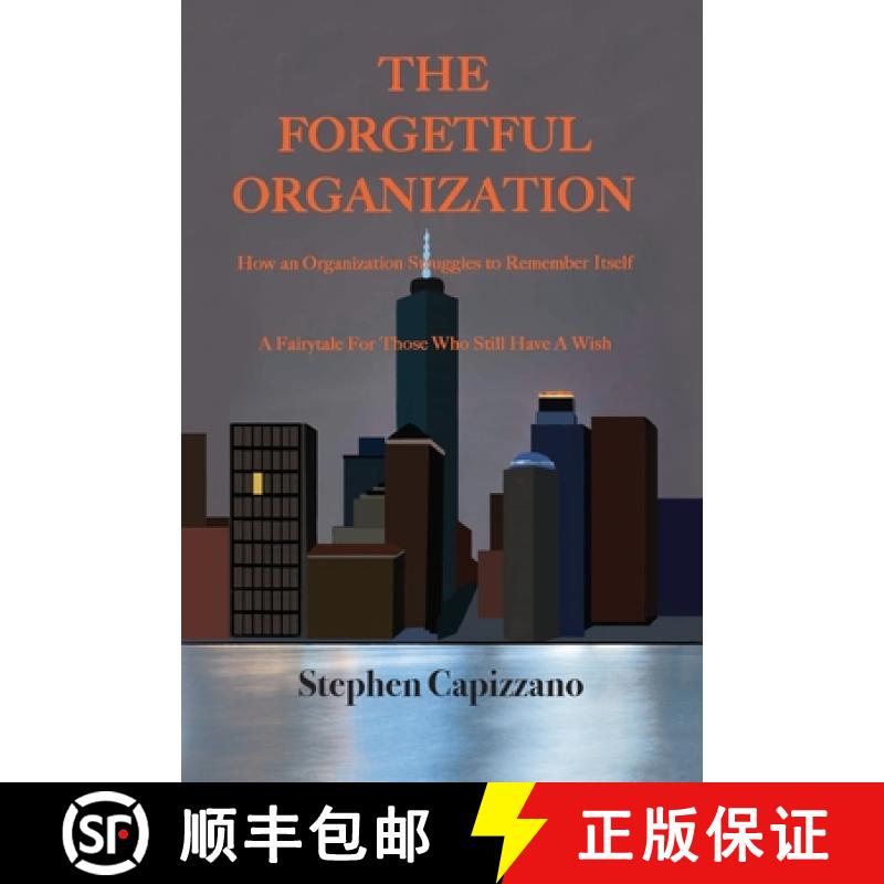 【2-3周达】The Forgetful Organization: How an Organization Struggles to Remember Itself [9781950323111]