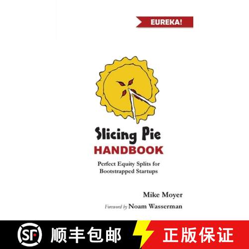 【3-4周达】Slicing Pie Handbook: Perfectly Fair Equity Splits for Bootstrapped Startups [9780692584620]