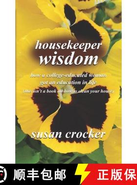 预订 housekeeper wisdom: how a college-educated woman got an education in life (this isn't a book on ... [9780578669366]