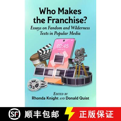 【3-4周达】Who Makes the Franchise? : Essays on Fandom and Wilderness Texts in Popular Media [9781476684154]