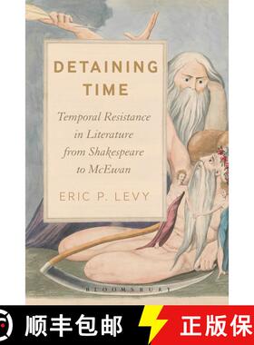 【3-4周达】Detaining Time: Temporal Resistance in Literature from Shakespeare to McEwan [9781474292047]