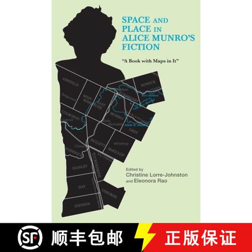 【3-4周达】精装 Space and Place in Alice Munro`s Fiction - A Book with Maps in It: A Book with Maps i... [9781640140202]