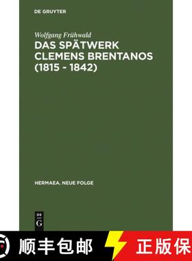 预订 Das Sp twerk Clemens Brentanos (1815 - 1842) : Romantik Im Zeitalter Der Metternichschen Restaur... [9783484150331]