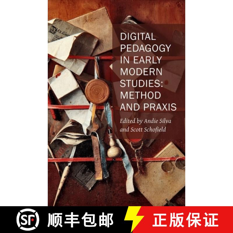 【3-4周达】Digital Pedagogy in Early Modern Studies: Method and PRAXIS Volume 10 [9781649590602]